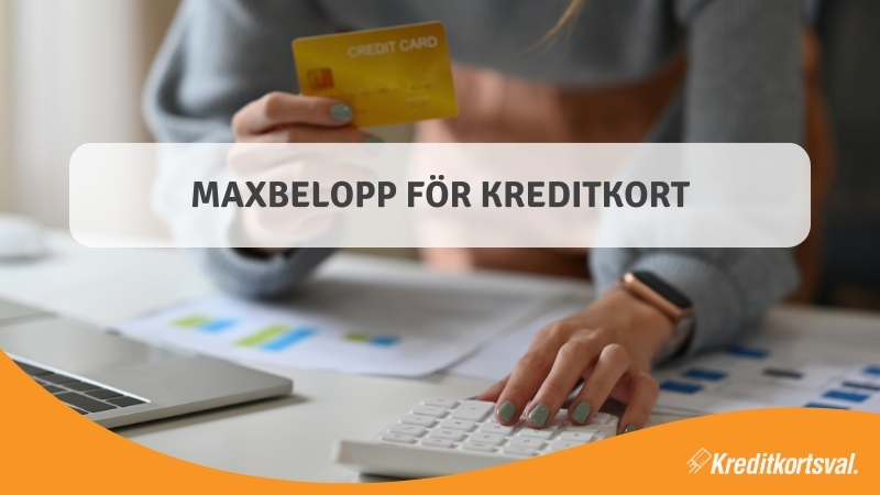 Maxbelopp för kreditkort