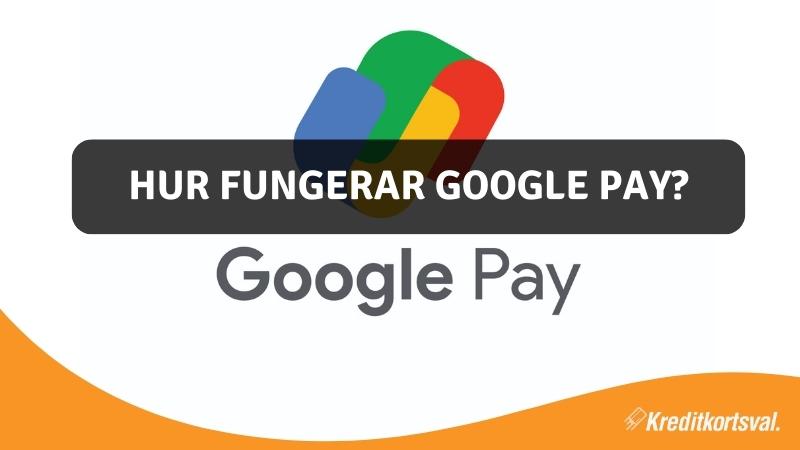 Hur fungerar Google Pay